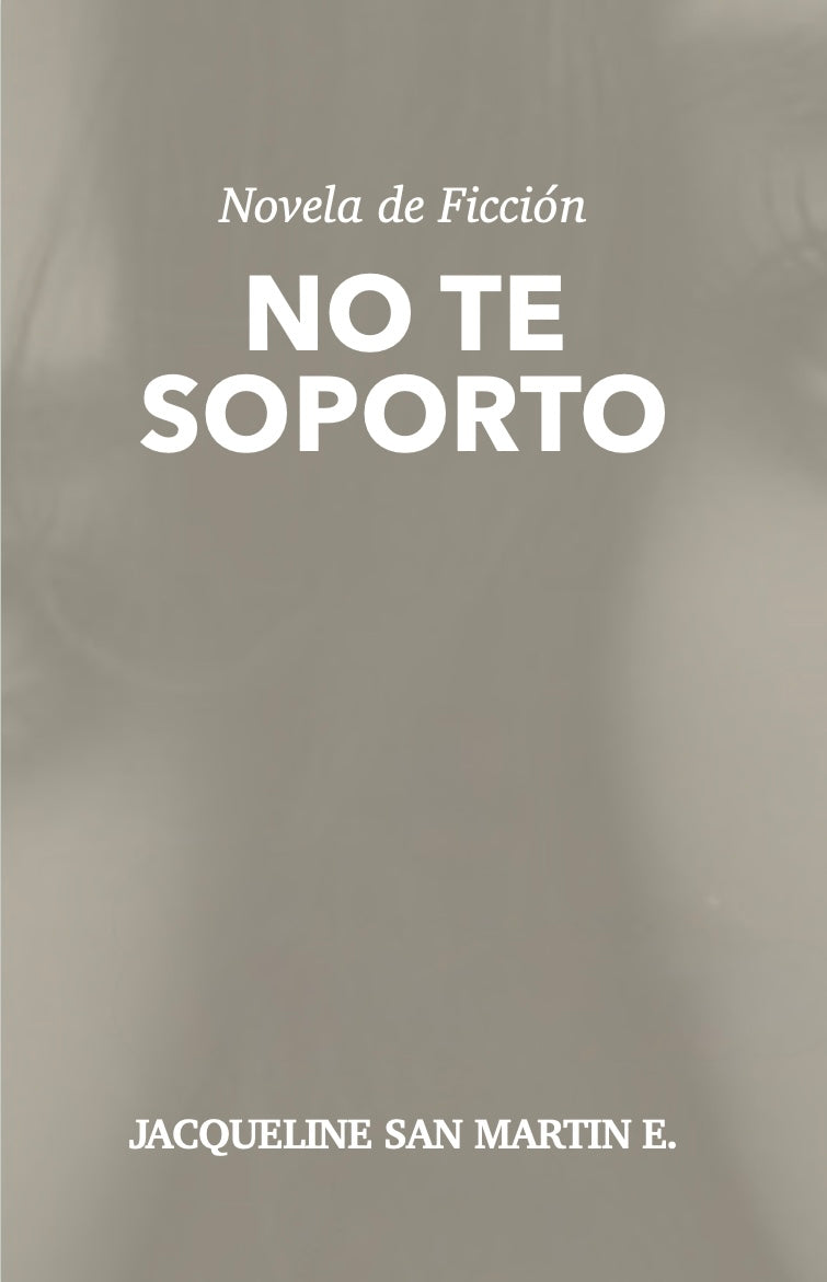 NO TE SOPORTO