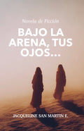 BAJO LA ARENA, TUS OJOS...